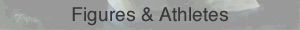 Figures & Athetes